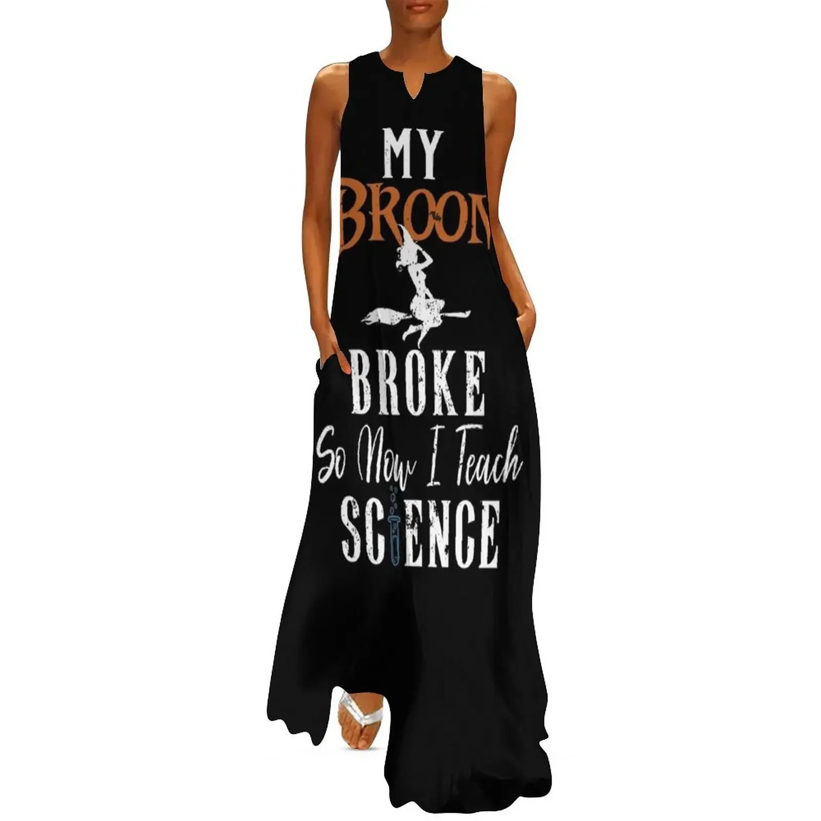 

My Broom Broke So Now I Teach Science Teacher Halloween Long Dress Clothing female Summer women's clothing Dress