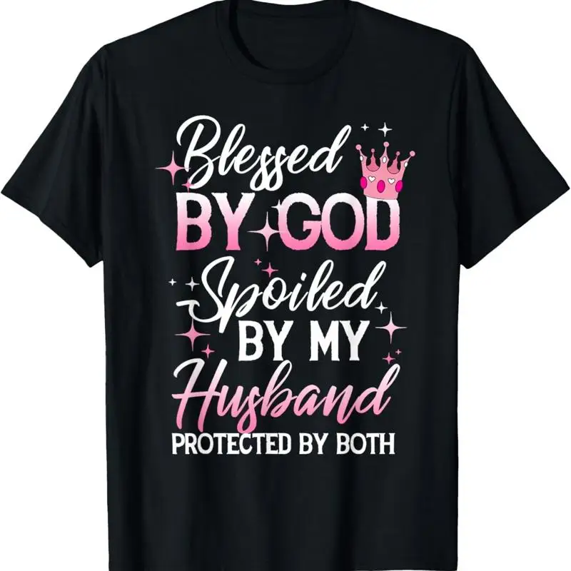 Funny Blessed by God Spoiled My Husband Protected Both T Shirt