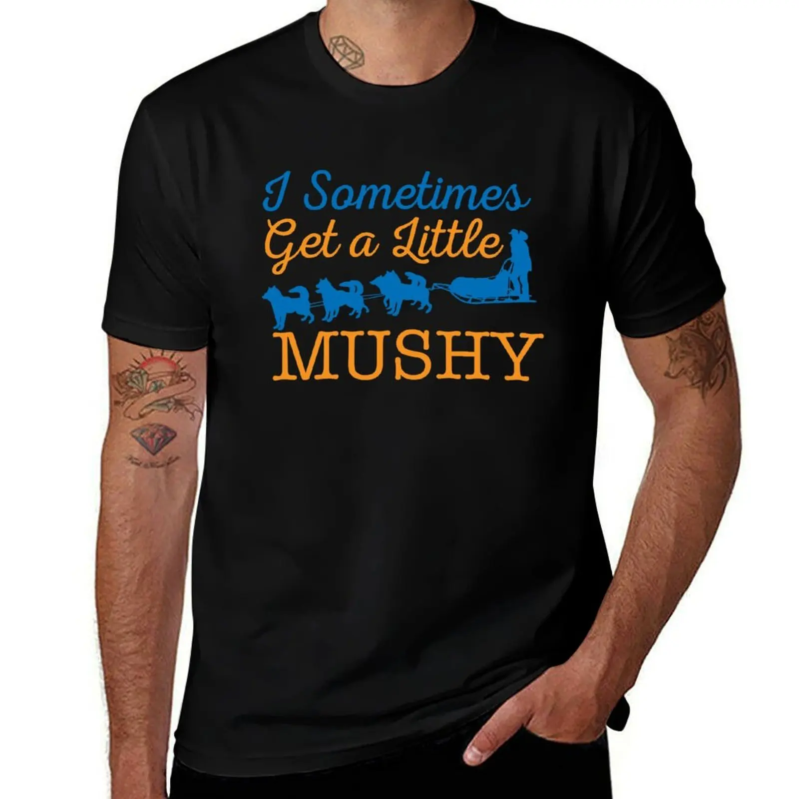 

I Sometimes Get a Little Mushy - Cute Dog Sledder Design T-Shirt man graphic t shirt man t shirts cotton T-Shirt
