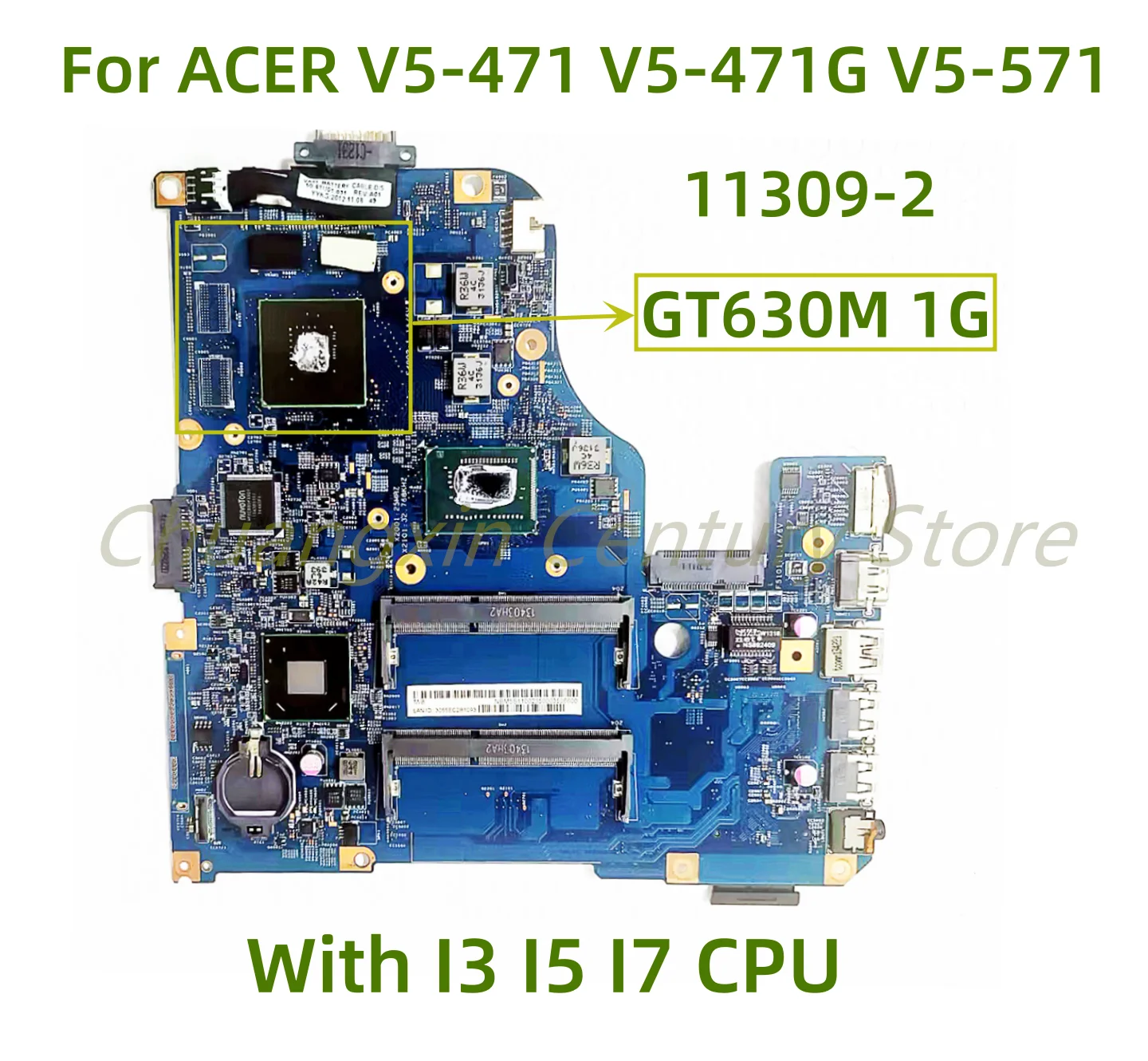 

Suitable for ACER V5-471 V5-471G V5-571 V5-571G Laptop motherboard 11309-2 with I3 I5 I7 CPU GPU: GT630M 1G/2G 100% Tested Fully