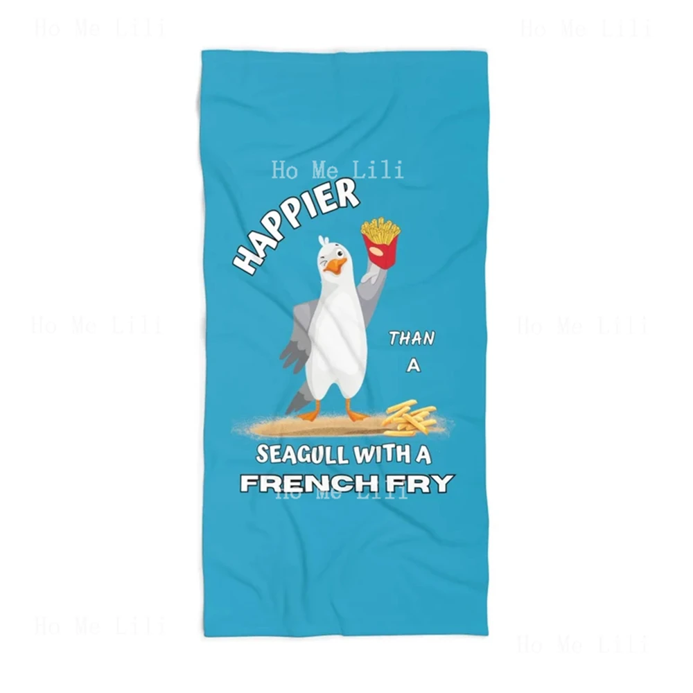 Happier Than A Seagull With A French Fry Quick-Drying Towel Unique Gift For Him Or Her