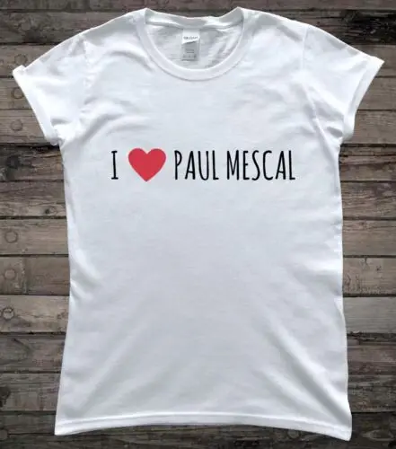 I Love Paul Mescal Funny Ladies T-Shirt