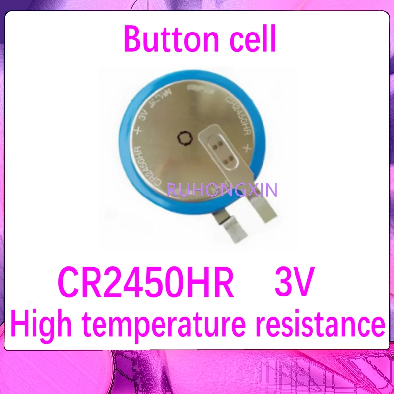 CR2450HR Button battery 3V with built-in high-temperature resistance With feet