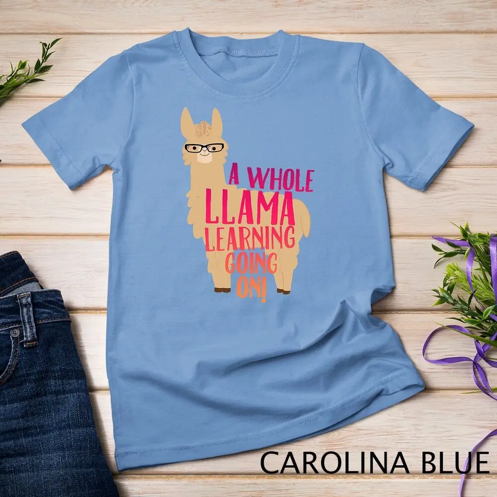 A Whole Llama Learning Going On T Shirt Student Teachers Unisex T-shirt