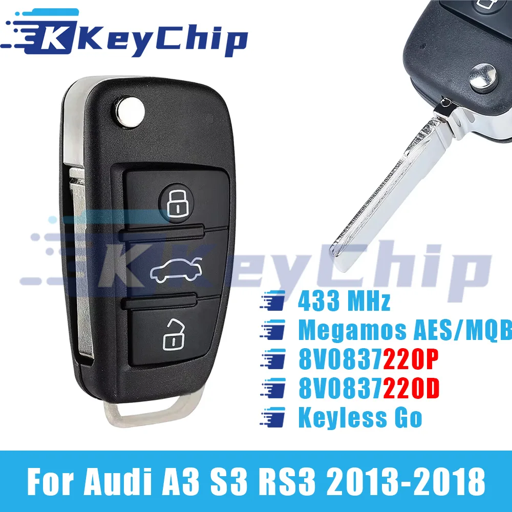 KeyChip For Audi A3 S3 RS3 2013-2018 3 Buttons Flip Remote Car Key Keyless Go 433 MHz ASK Megamos AES 8V0837220D / 8V0837220P