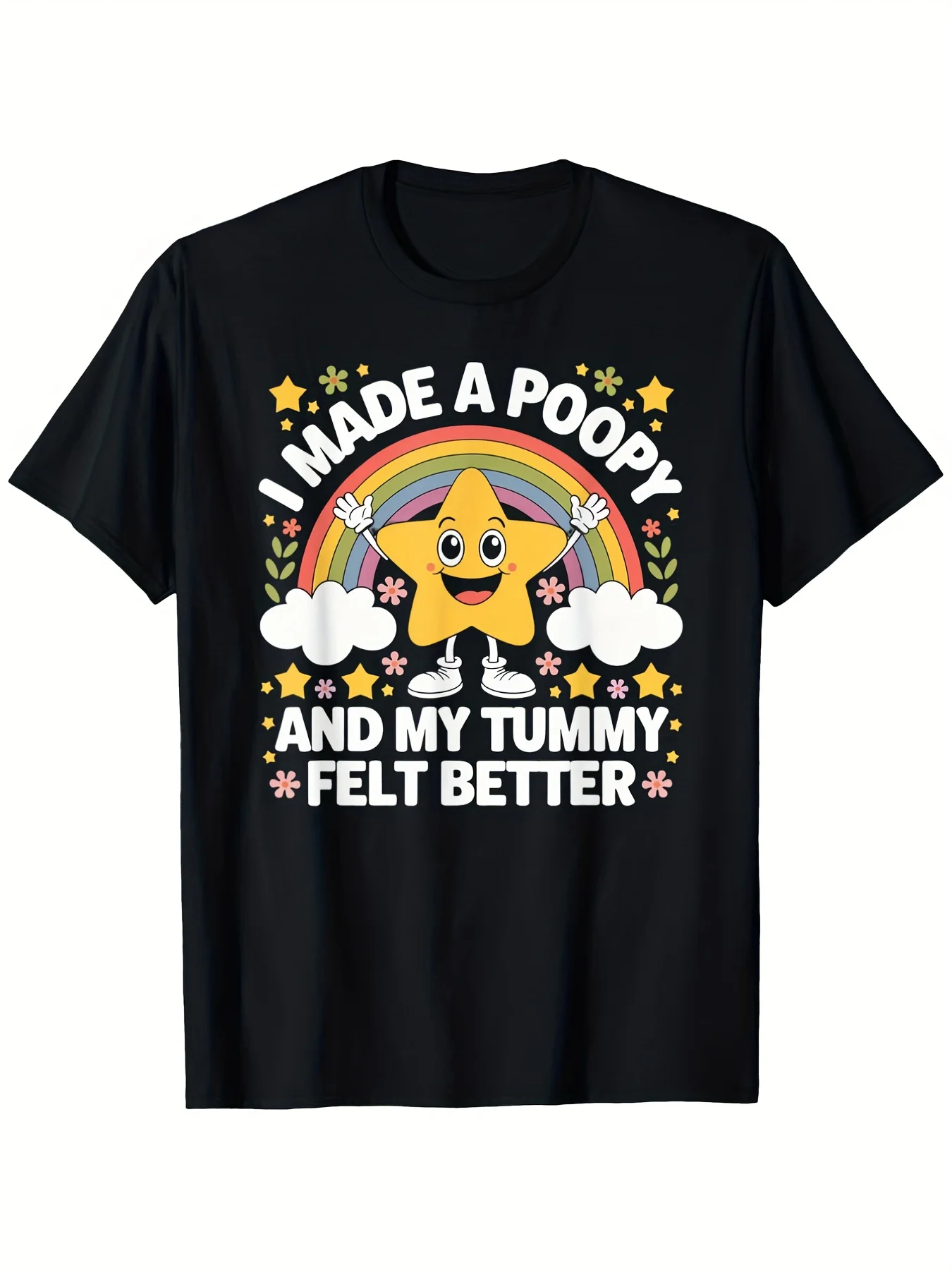 Funny I Made a Poopy And My Tummy Felt Better Adult Humor T-Shirt, Suitable for Men And Women Outdoor T-Shirt, 100%, S-XXXL