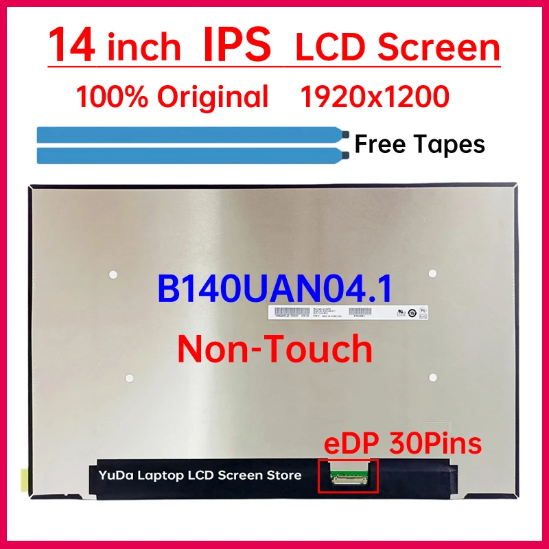 14 Inch Laptop LCD Screen B140UAN04.1 Display Matrix Panel Replacement WUXGA 1920x1200 IPS 45% NTSC eDP 30 Pins Non-Touch 07C28K