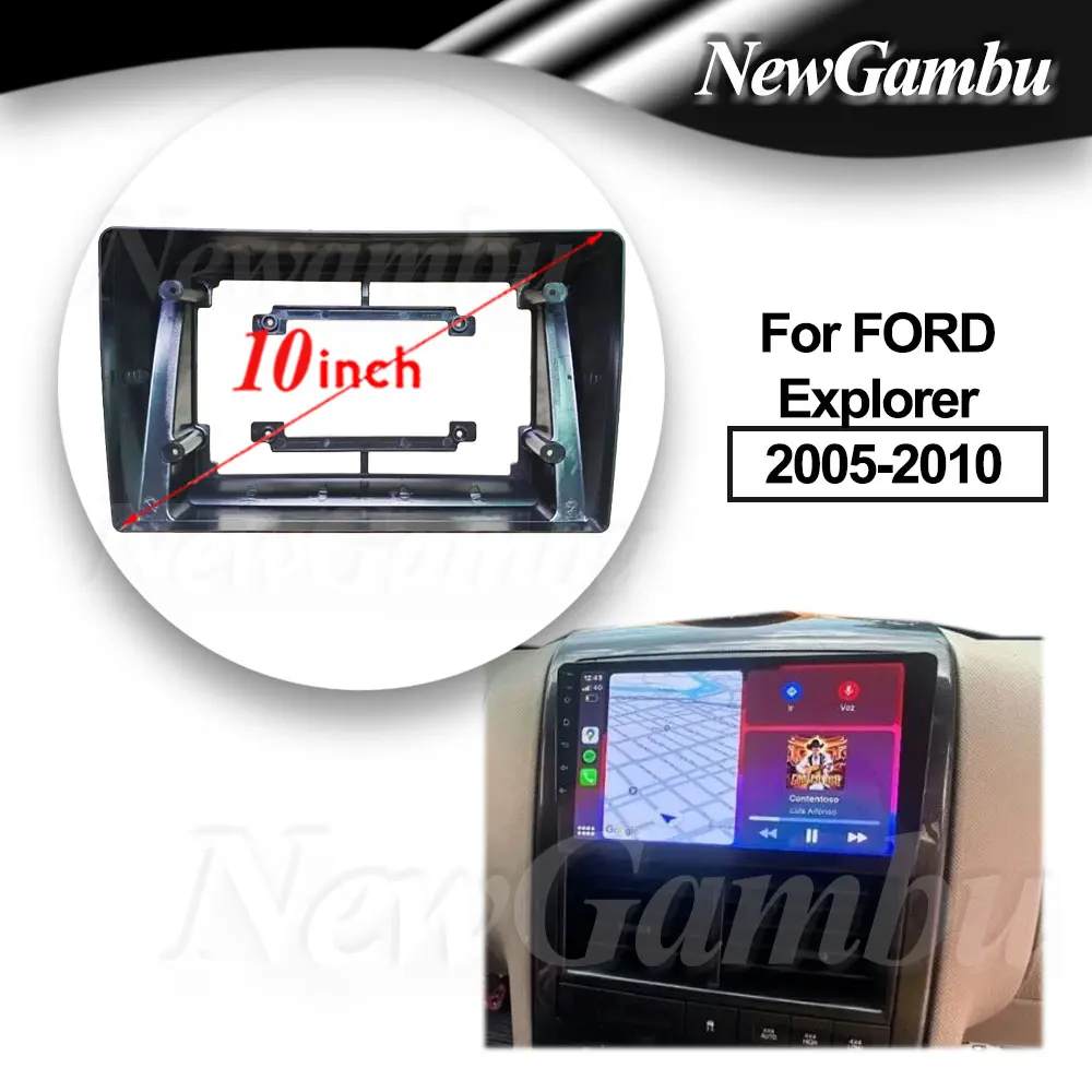 NewGambu 10 Inch for FORD Explorer 2005-2010 Frame No Cable Audio Adaptor Dash Trim Kits Facia Panel Radio Player Screen 2 Din