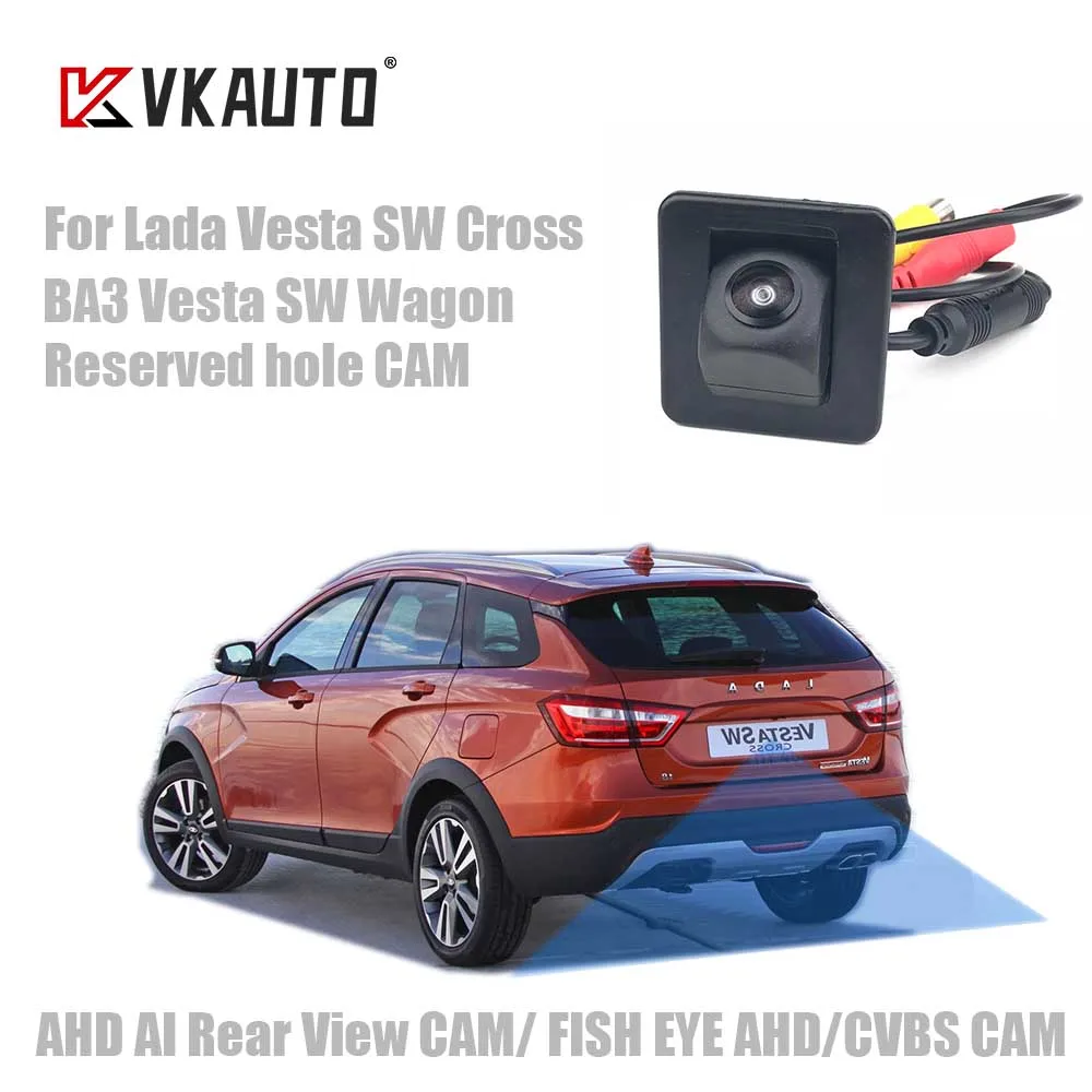 

VKAUTO Fish Eye Rear View Camera For Lada Vesta SW Cross ВАЗ Vesta SW Wagon CCD 720p AHD CVBS AI Reversing Backup Parking Camera