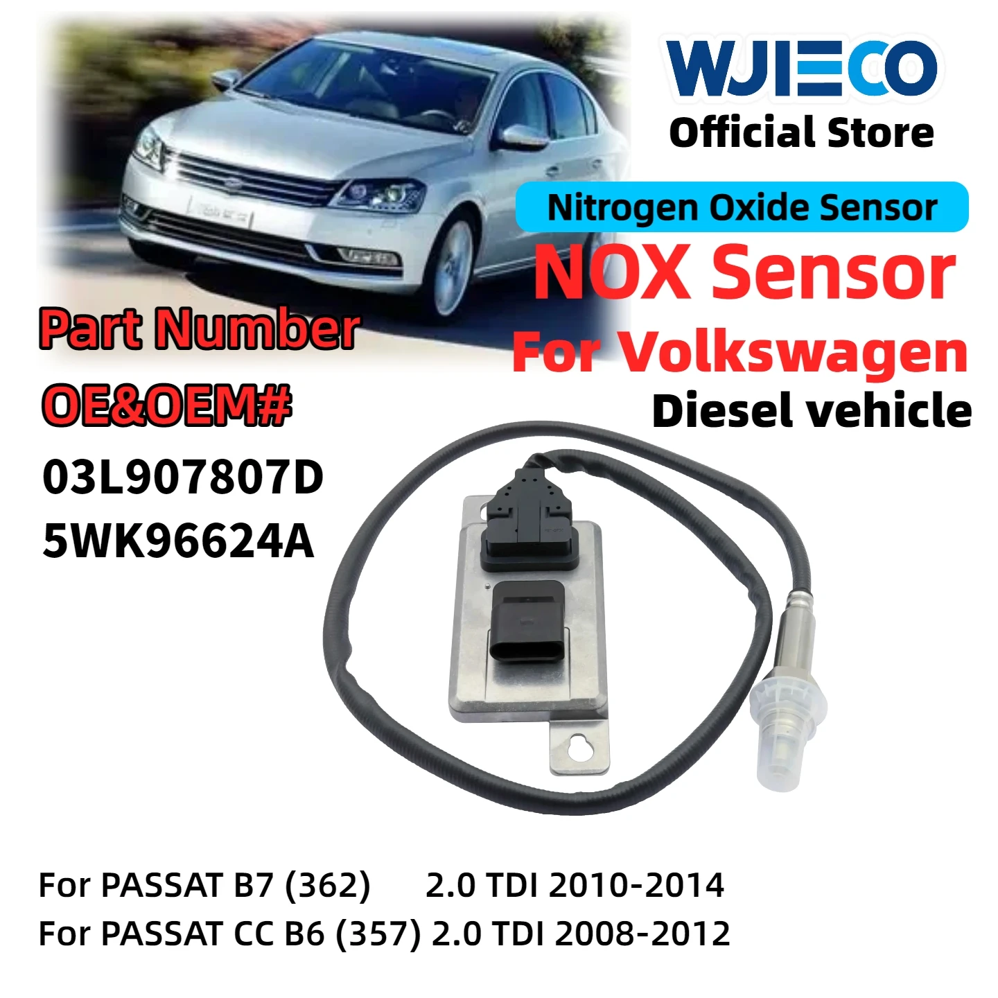 

03L907807D 5WK96624A Nitrogen Oxide Sensor For VW PASSAT B7 2.0 TDI 2010-2014 High Quality NOX Sensor WJIECO automotive sensor