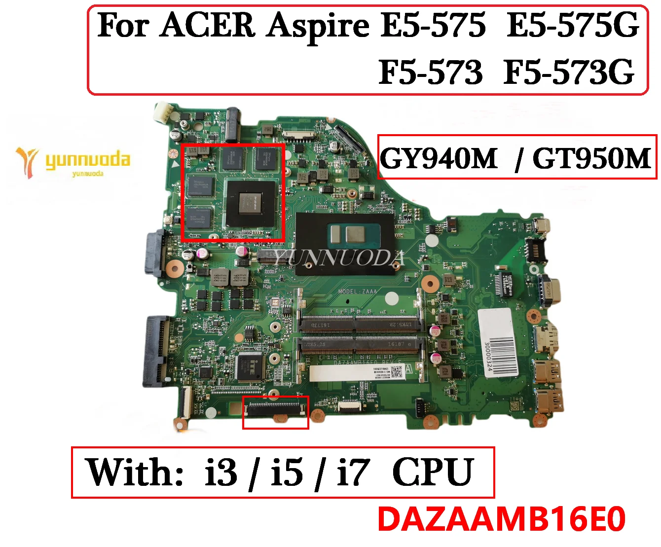 

DAZAAMB16E0 For ACER Aspire E5-575, E5-575G, F5-573, F5-573G Laptop Motherboard with i3 i5 i7 CPU GT940M GT950M 2G GPU tested