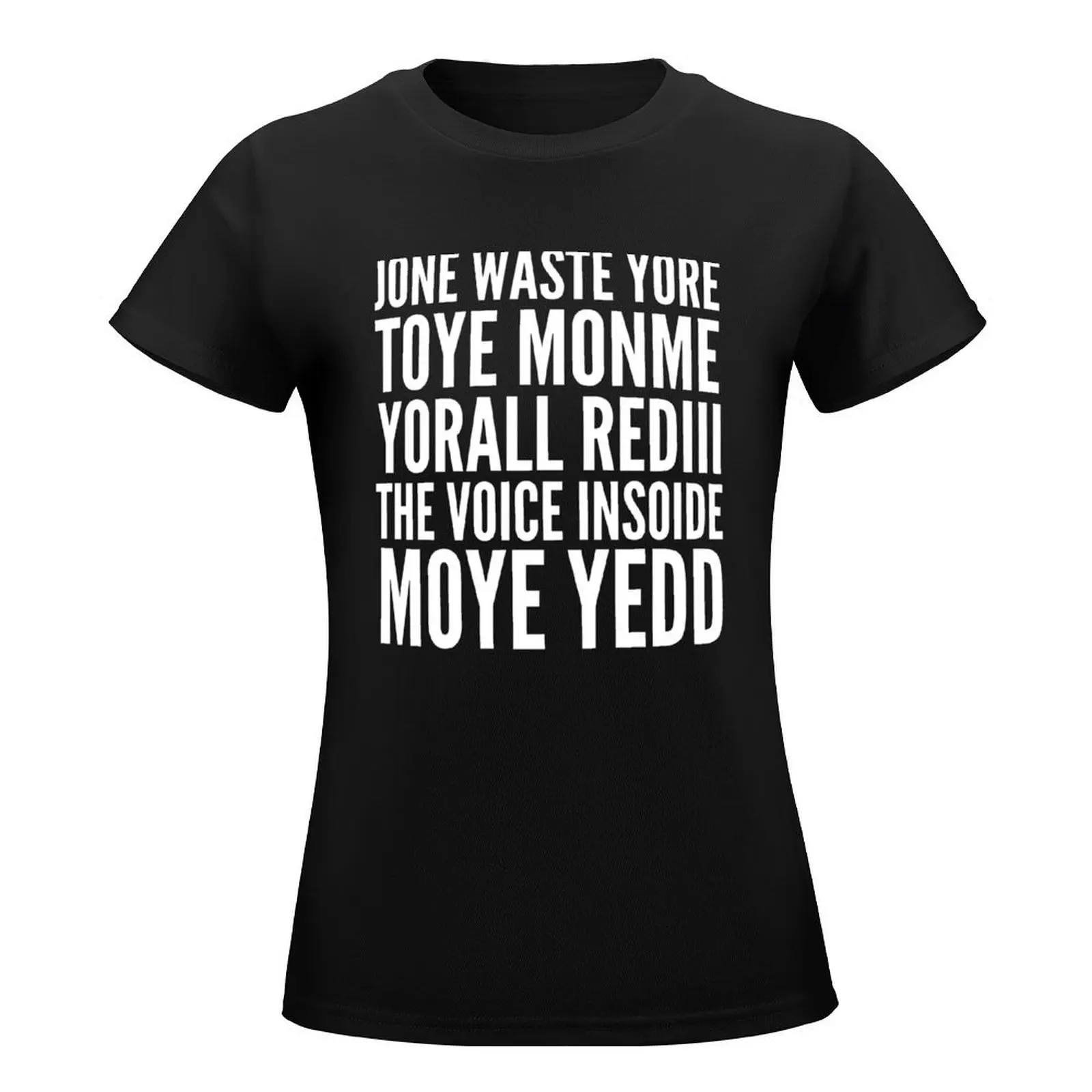 Jone Waste Yore Toye Monme Yorall Rediii T-Shirt tops heavyweights new edition korean fashion cropped t shirts for Women