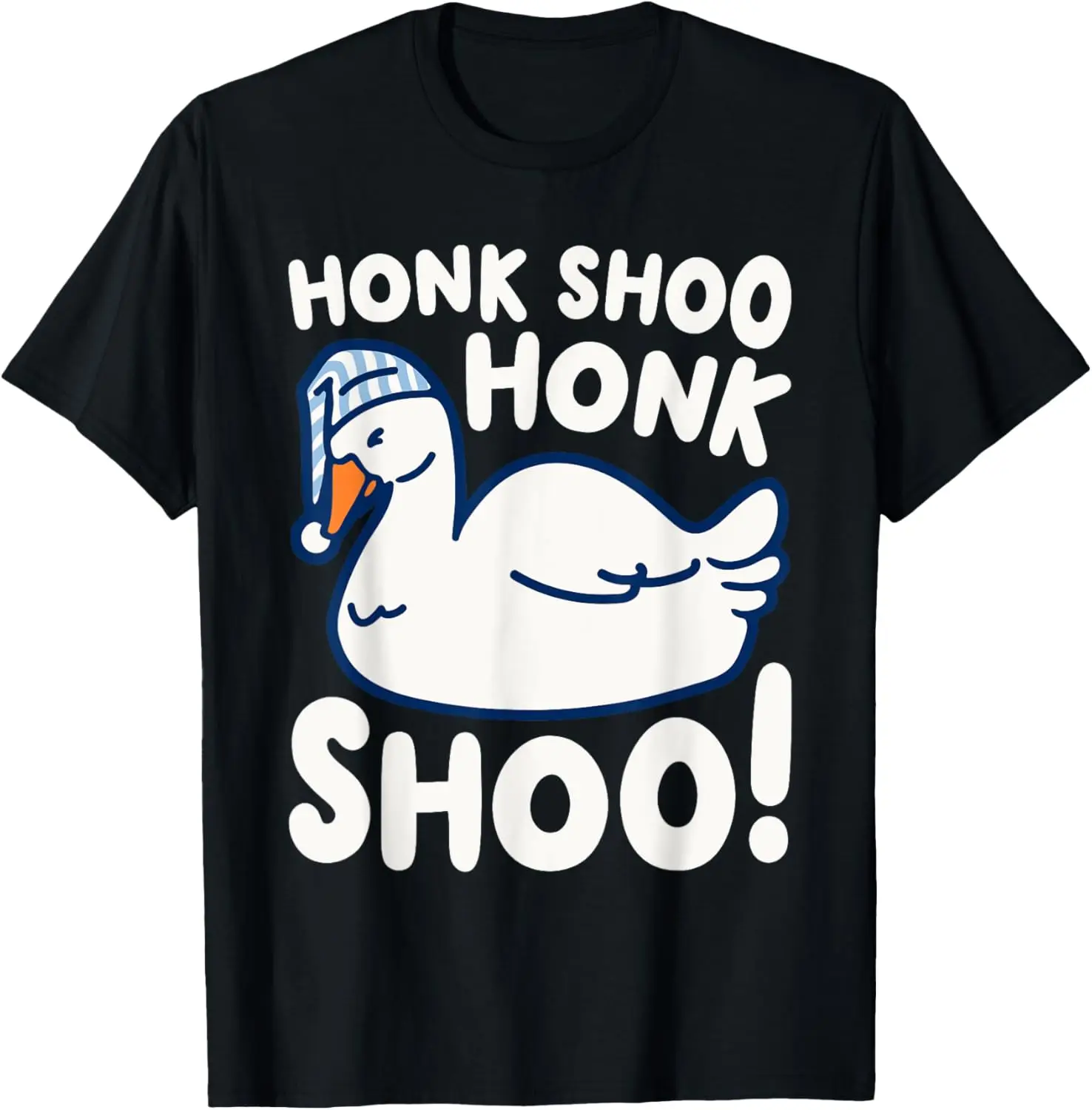 

Honk Shoo Honk Shoo! Goose Funny Lover Apparel T-Shirt