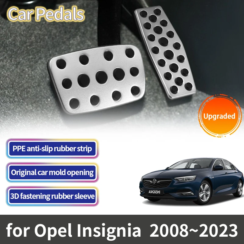 For Holden Vauxhall Opel Insignia A B 2008~2023 2019 2018 2017 2009 Parts Car Foot Pedals Accelerator Brake Non-slip Pedal Pad