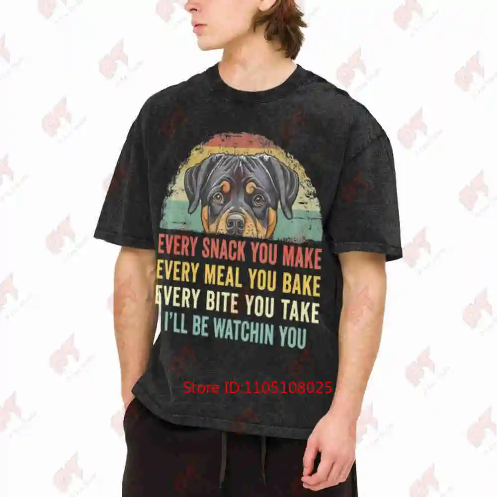 Rottweiler Every Snack You Make Rottie Mom Vintage Washed Tee Pure Cotton T-Shirt