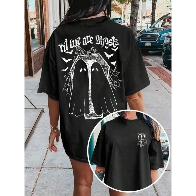 

Gothic Ghosts T-Shirt "Til We Are Ghosts" Graphic Tee Unisex Halloween Spooky Couple Gift Romantic Cotton Top