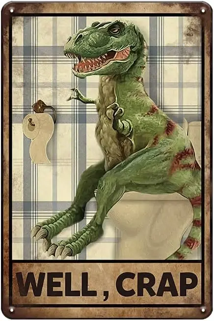 Funny Bathroom Quote Dinosaur Metal Tin Sign Wall Art decor T Rex Dinosaur Sign for Home Bath Room Decor Gifts-aluminum