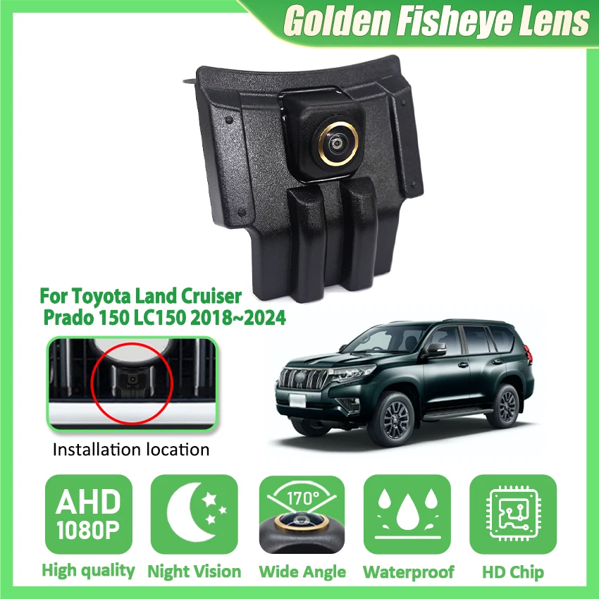

Камера переднего вида для Toyota Land Cruiser Prado 150 LC150 2018 ~ 2024 Передняя парковочная камера с логотипом ночного видения Золотой объектив «рыбий глаз»