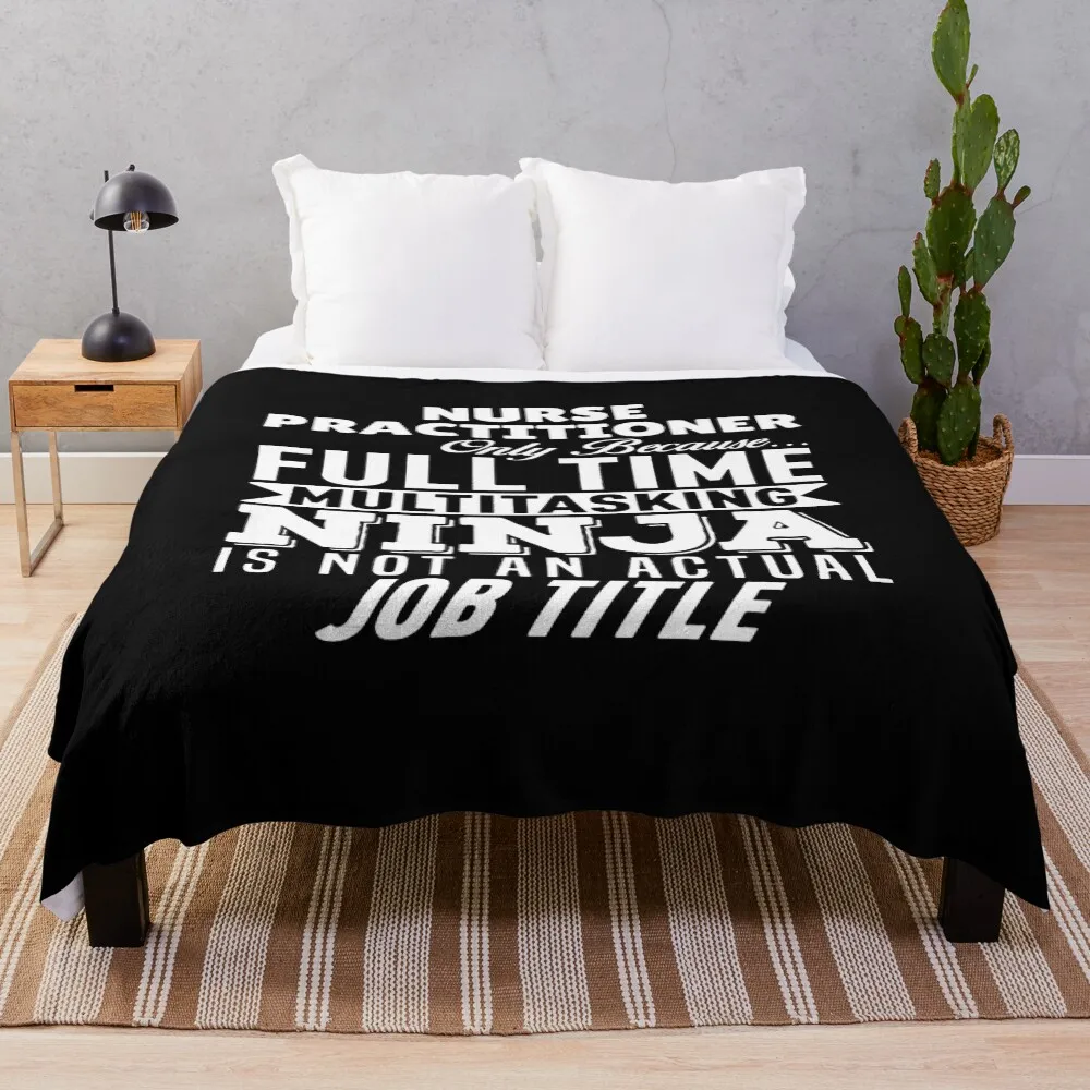 

Nurse Practitioner Multitasking Ninja Throw Blanket Easy Care Comfortable Blanket for Couch