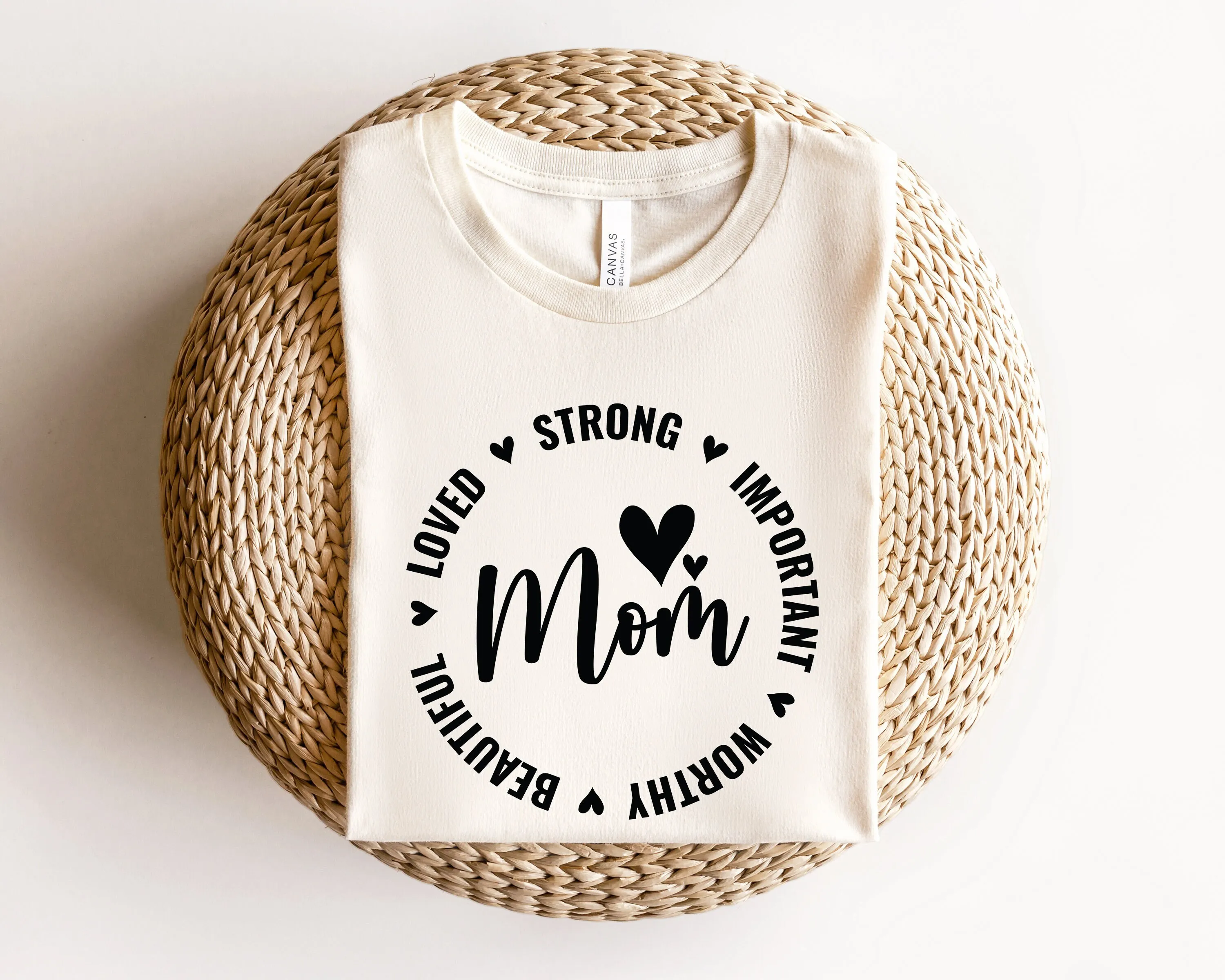 Loved Strong Important Worthy Beautiful Mom T Shirt Cute Love Mama Mother'S Day For