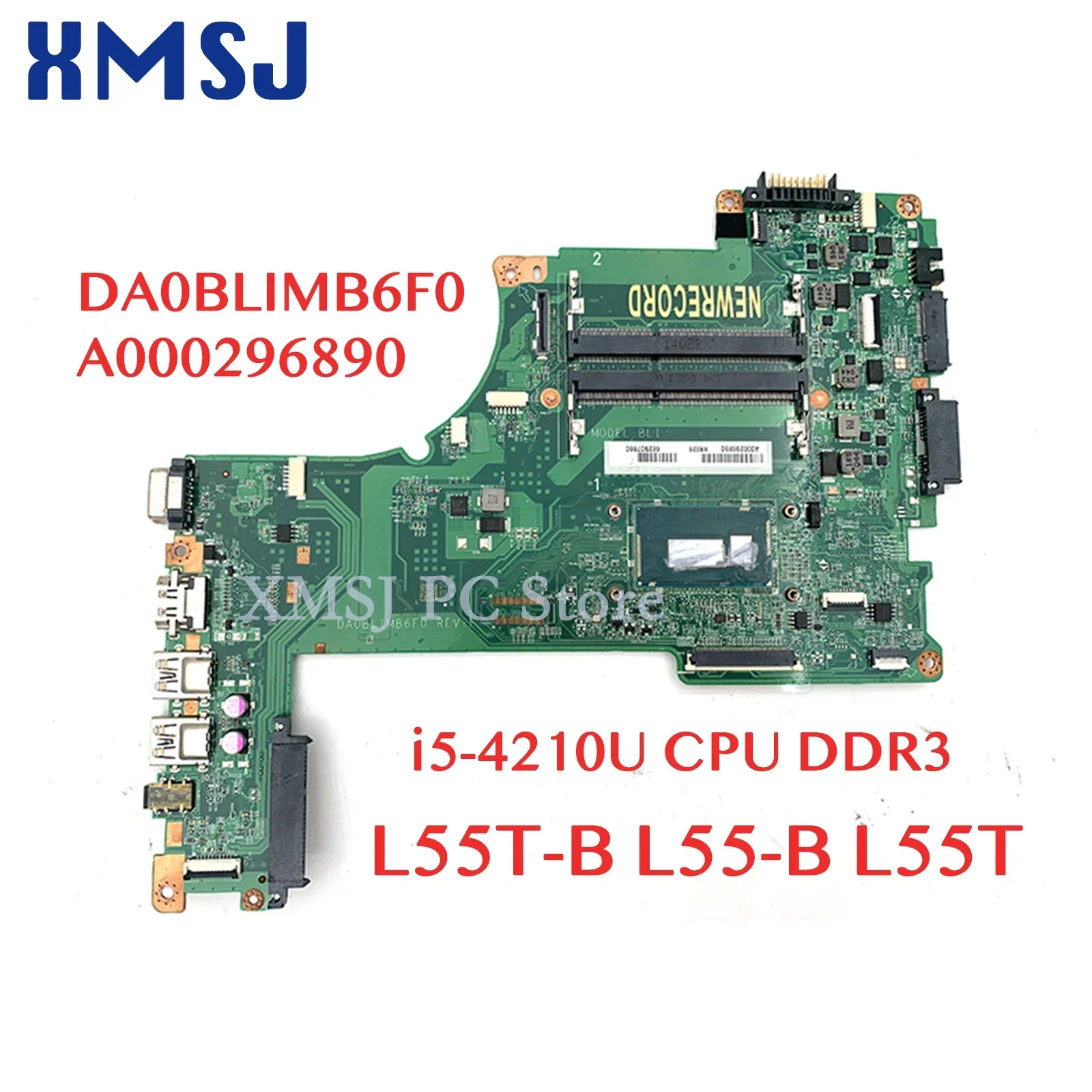 

XMSJ For TOSHBA Satellite L55T-B L55-B L55T Laptop Motherboard DA0BLIMB6F0 A000300080 A000296890 I5-4210U CPU DDR3 Full Test