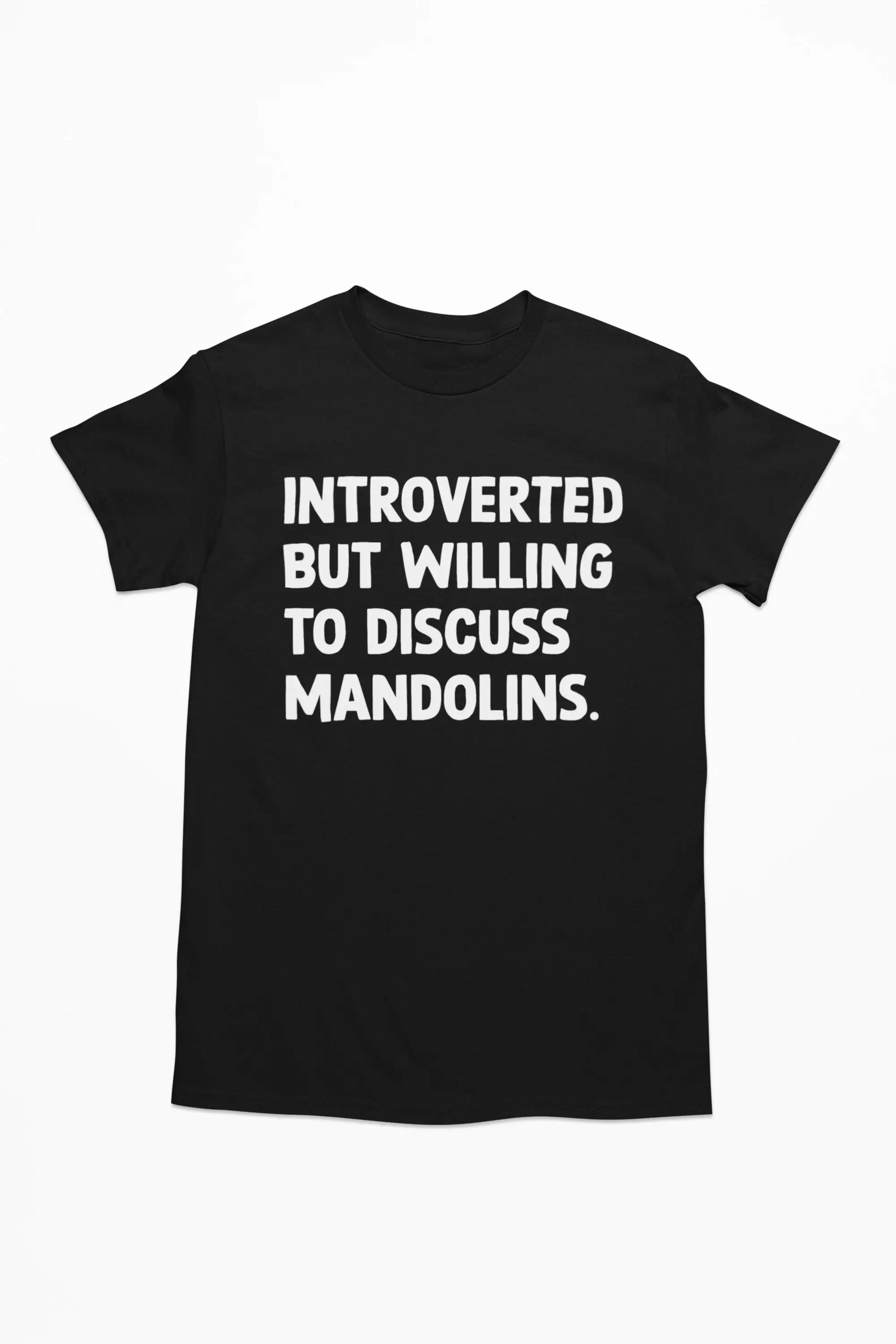 Introverted But Willing To Discuss Mandolins Mandolin T Shirt Lover Folk Music Country Bluegrass Musician