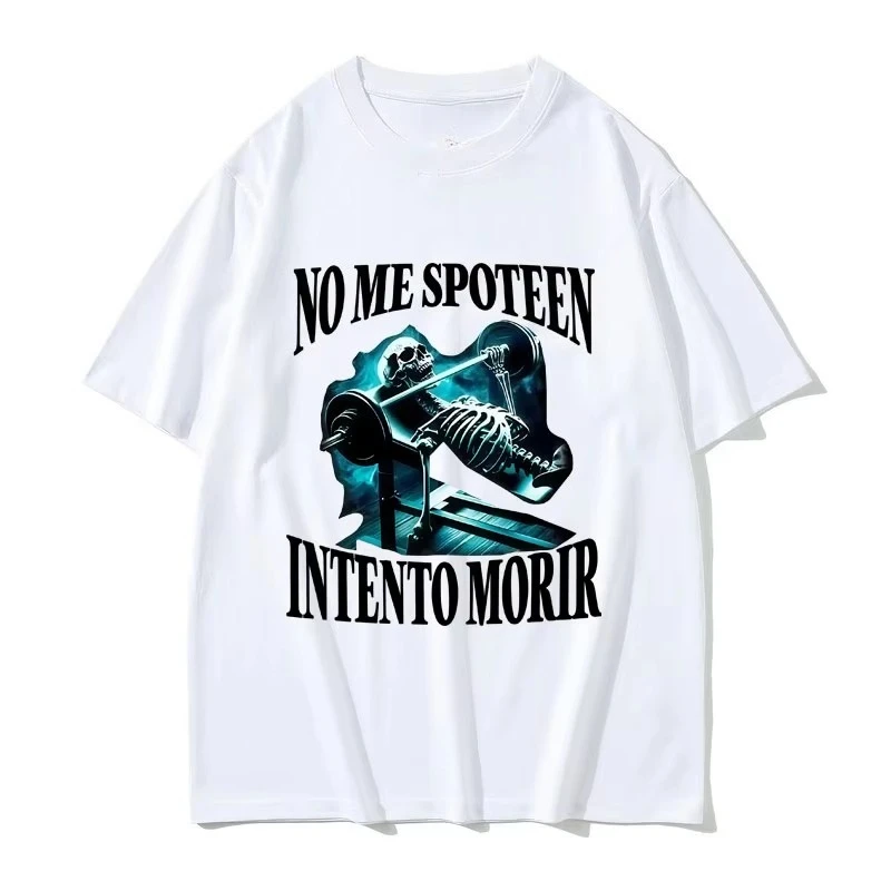 Funny No Me Spoteen Intento Morir Skeleton Fitness Gym Meme T-shirt Men Women Casual Cotton Vintage T Shirt
