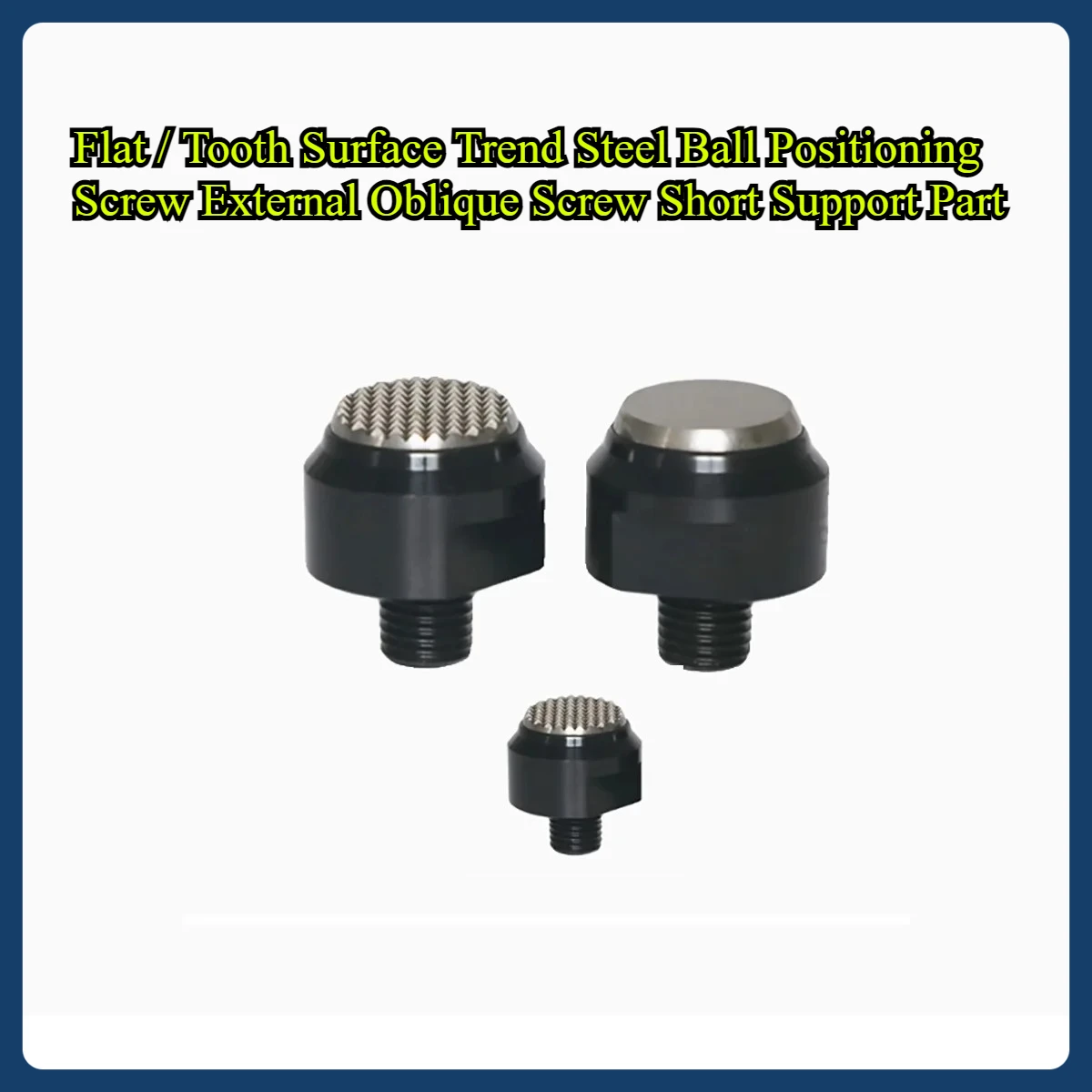 

Flat / Tooth Surface Trend Steel Ball Positioning Screw External Oblique Screw Short Support Part