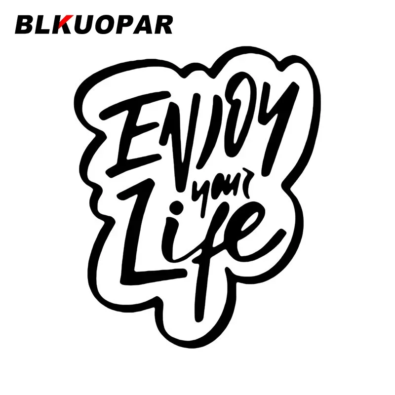 

BLKUOPAR Enjoy Your Life Car Sticker Fashionable Vinyl Personality Die Cut Graphics Funny Original Motorcycle Car Accessories