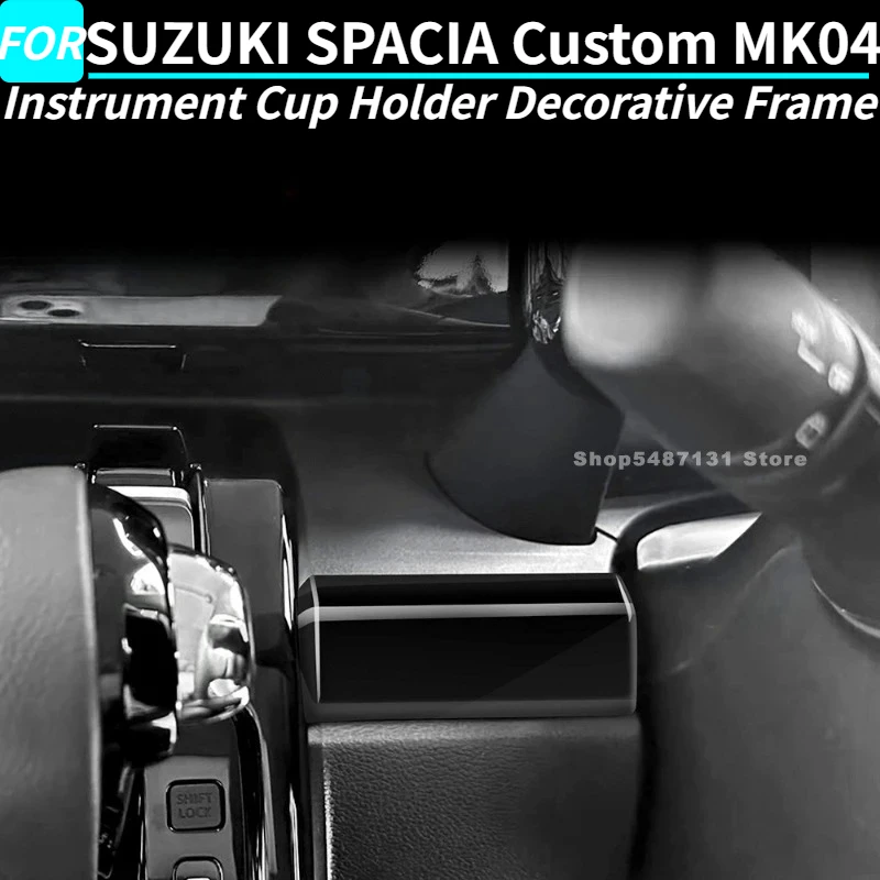 Instrument Cup Holder Decorative Frame for SUZUKI SPACIA Custom MK04 Interior Accessories 2024 2025 for Right Hand Drive