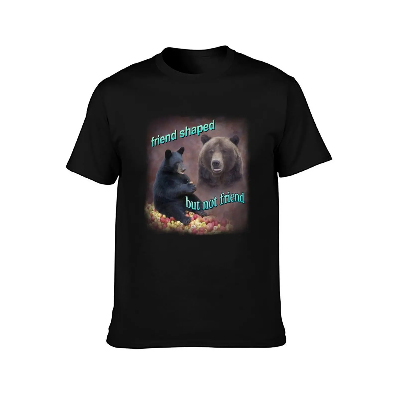 Bears friend shaped but not friend word art meme T-Shirt Large Size Short Sleeve T-Shirt
