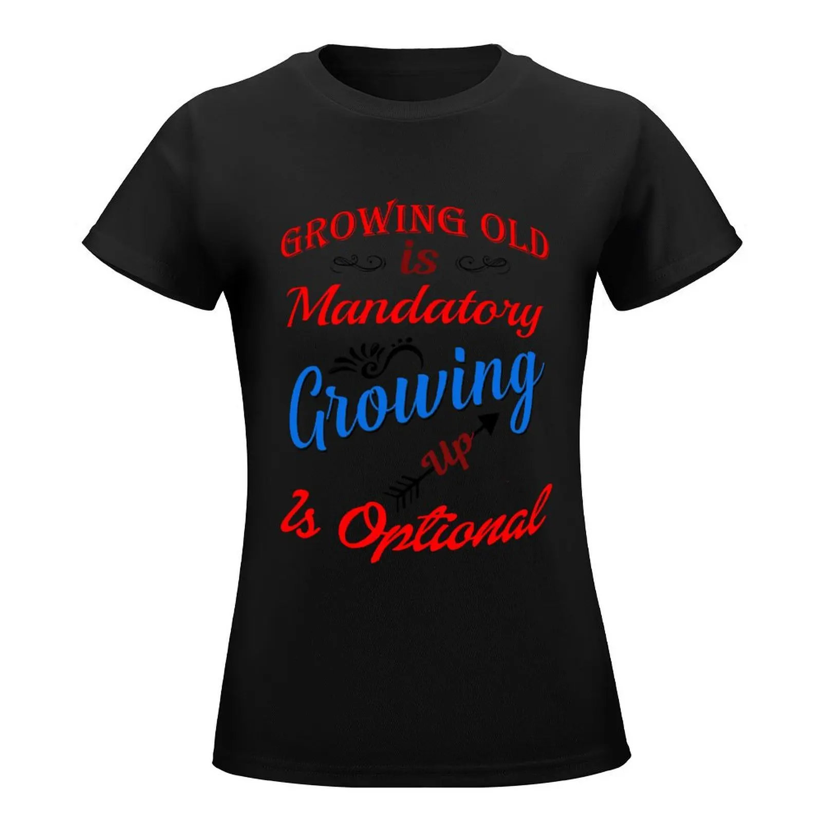 Growing Old Is Mandatory T-Shirt anime clothes anime kawaii clothes aesthetic clothes summer for Women