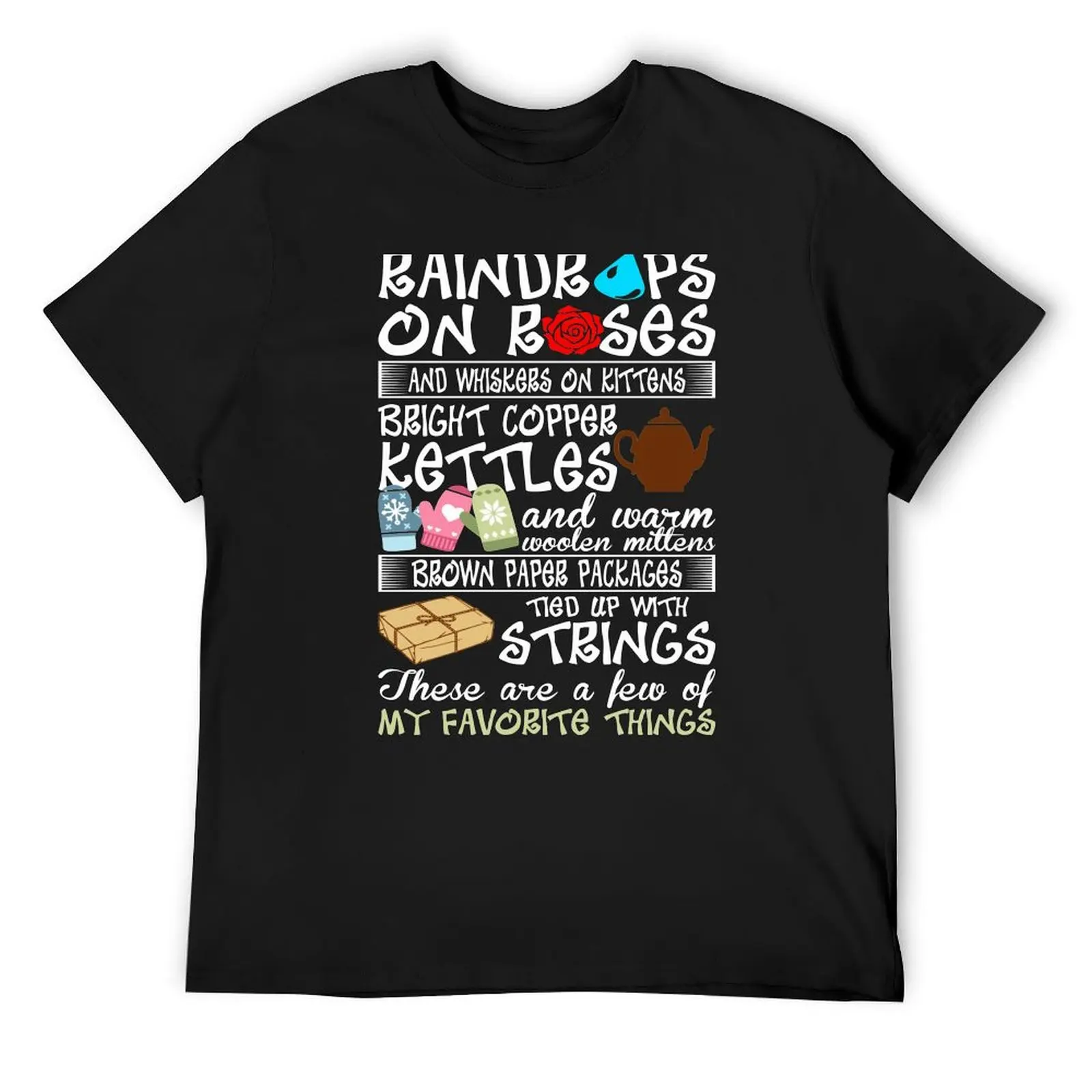 Raindrops On Roses Whiskers Kittens Favorite Thing T-Shirt anime clothes vintage t shirts clothing for men