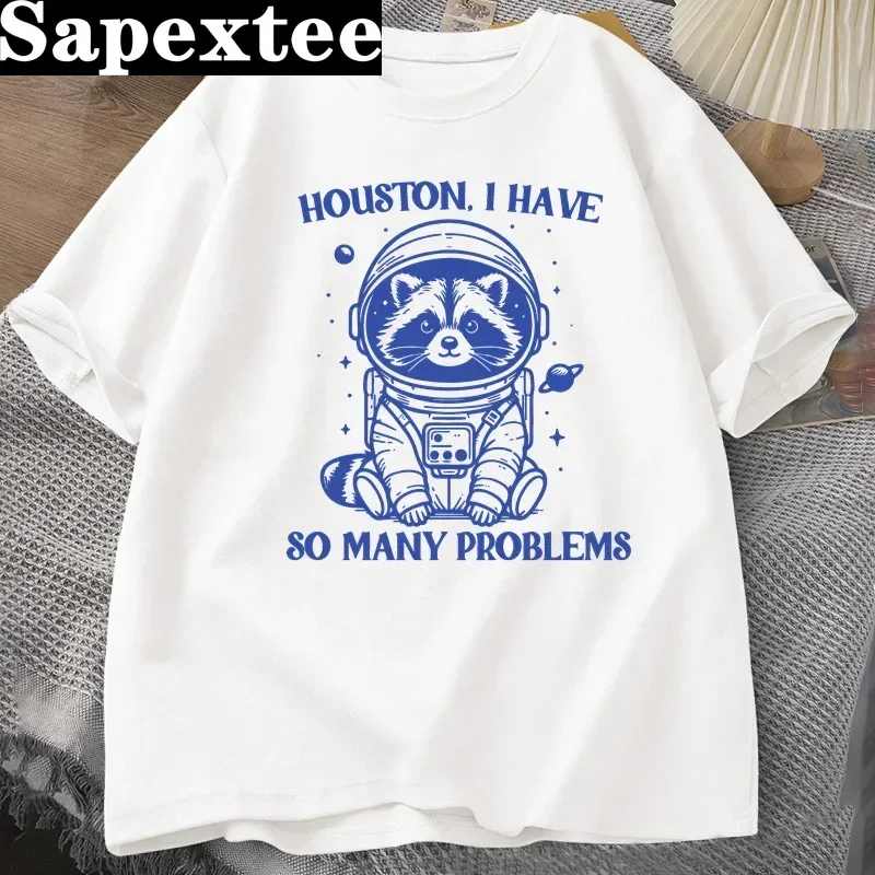 Houston I Have So Many Problems T-Shirt Lustiger Waschbär Frauen Grafik T-Shirts Trash Panda Merch T-Shirt Mann Baumwolle T-Shirt Tops