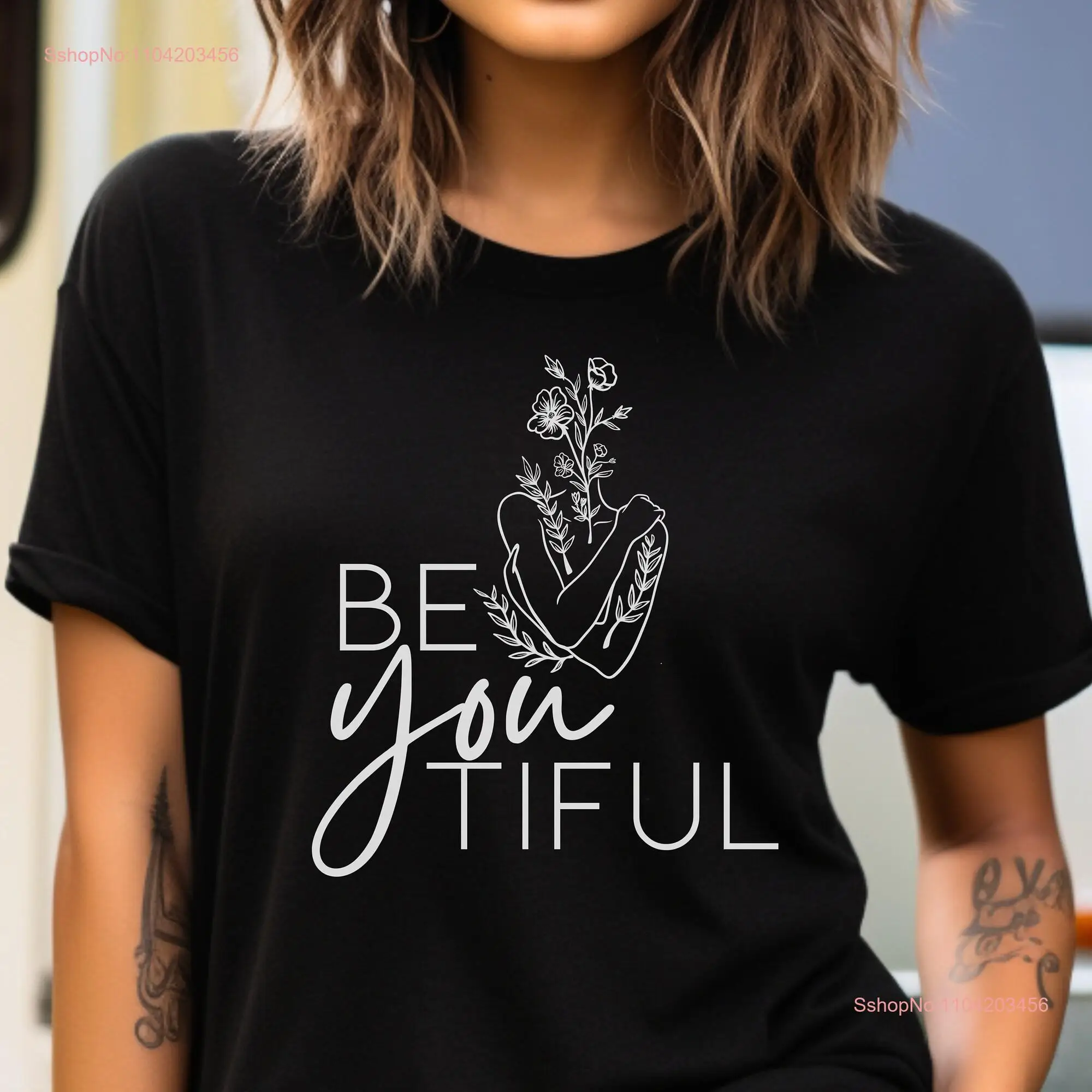 Be YOU tiful T Shirt graphic tee unisex gift for her womens long or short sleeves