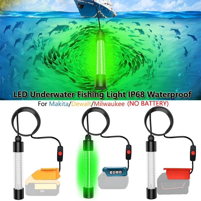 

For Makita/Dewalt/Milwaukee 18V Li-ion Battery LED Underwater Fishing Light IP68 Waterproof Green Fish Attractor Light for Night