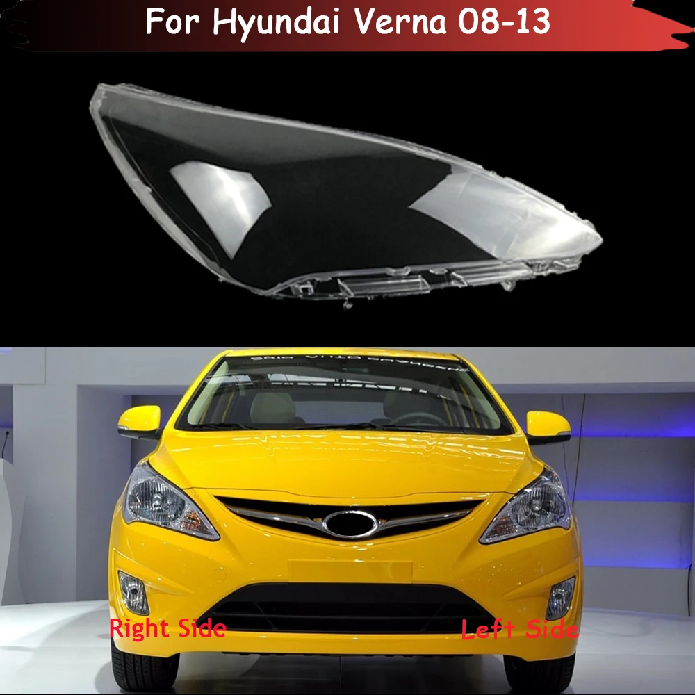 

Car Front Glass Lens Lampshade Shell For Hyundai Verna 2008 2009 2010 2011 2012 2013 Transparent Auto Light Case Headlight Cover