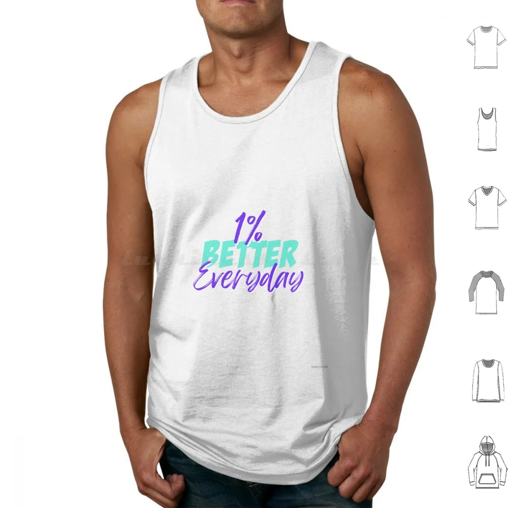 1 Percent Better Everyday Tank Tops Print Cotton Inspirational Motivational Quotes Fitness Reminder Inspire Motivate