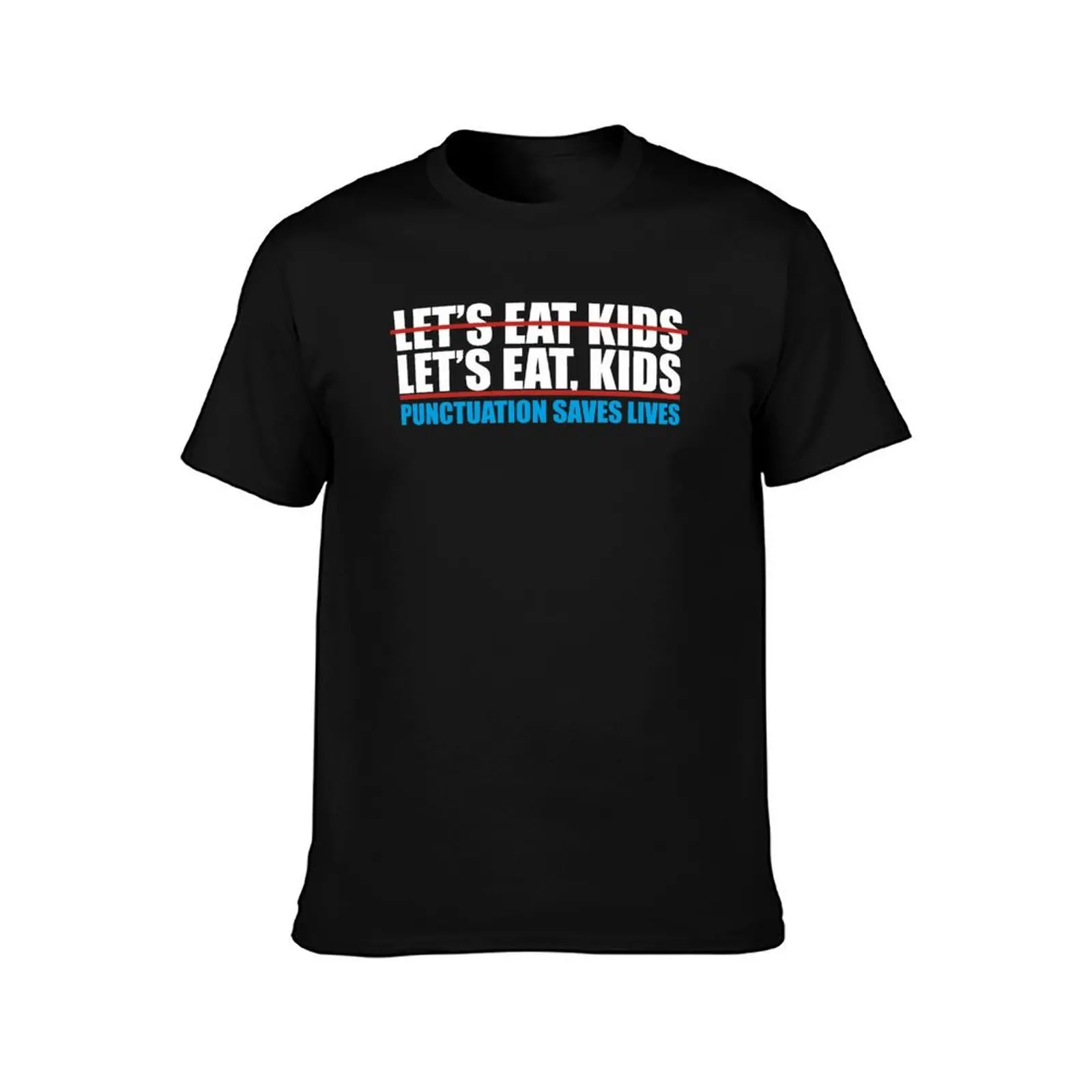 Let's Eat Kids Funny Grammar Teacher Quote Punctuation Saves Lives T-Shirt Breathable Travel T-Shirt
