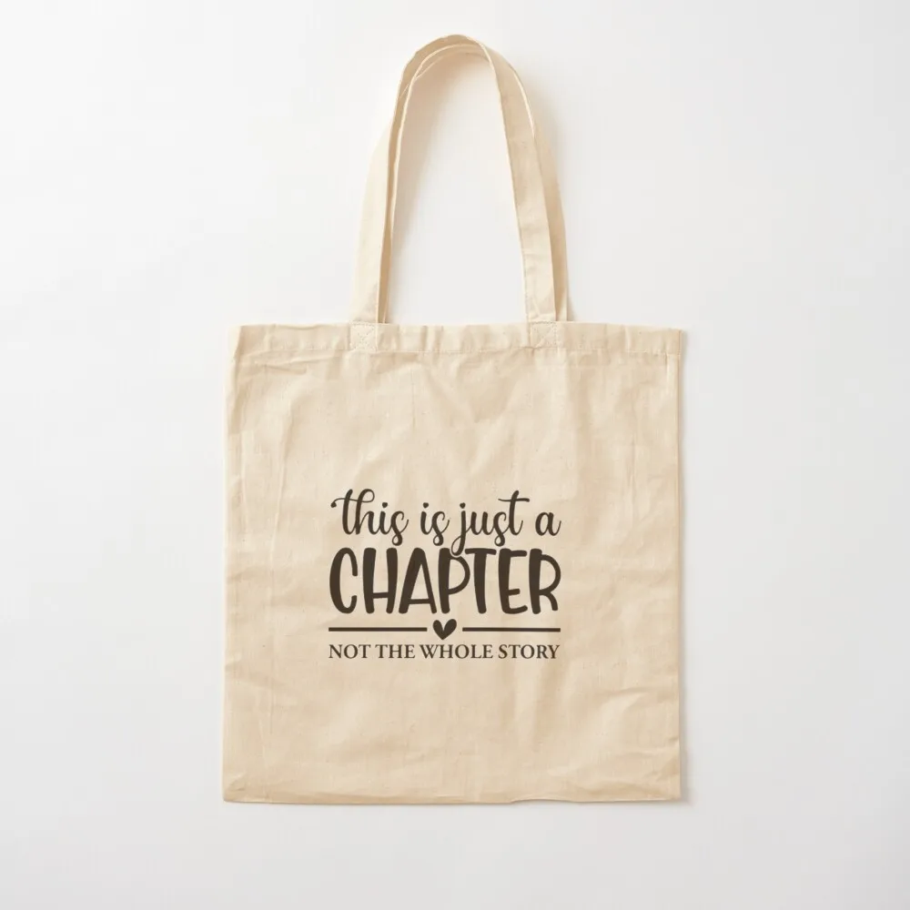 This is just a chapter not the whole story, quote lover Tote Bag reusable shopping bag Candy bags free delivery bags