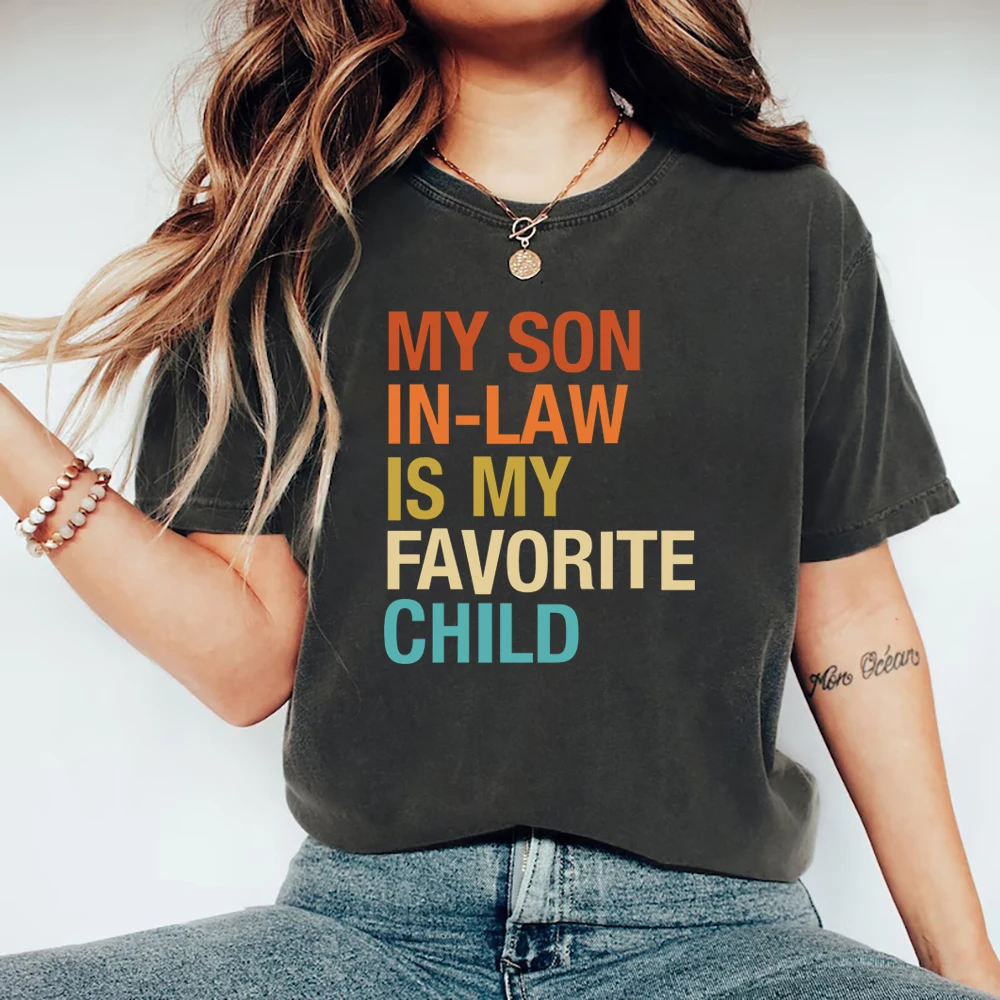 

My Son in Law Is My Favorite Child Graphic T Shirts Funny Family T-shirt Gift for Mother in Law Short Sleeve Women's T-shirts