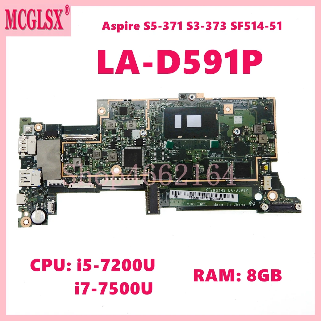 

LA-D591P with i5-7200U i7-7500U CPU 8GB-RAM Laptop Motherboard For Acer Aspire S5-371 S3-373 SF514-51 Mainboard