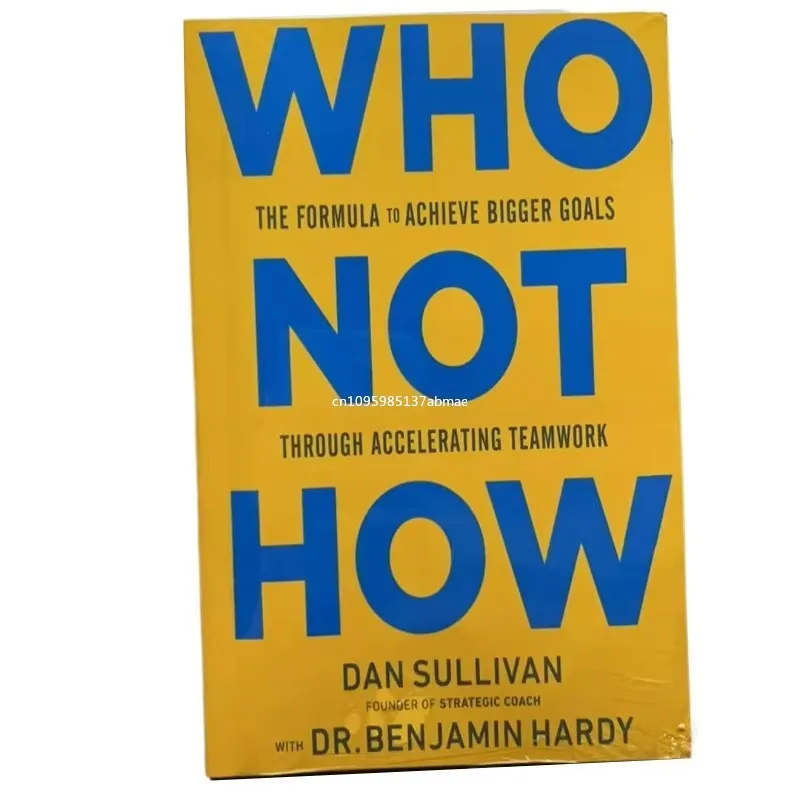 

Who Not How: The Formula to Achieve Bigger Goals Through Accelerating Teamwork English Books