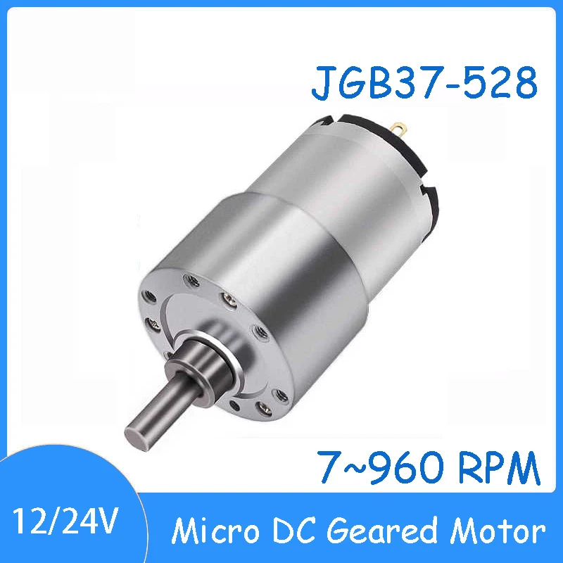 JGB37-528 24V 12V Micro DC Geared Motor 7~960 RPM Low Speed Large Torque 30KG.CM Power 5.3-7.2W Adjustable Speed Small Motor