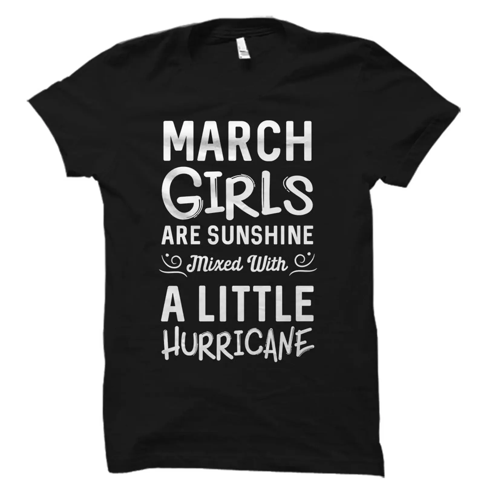 March Girls Are Sunshine Mixed With A Little Hurricane Funny Birthday T Shirt For Born In Women Casual  vintage Washed fashion
