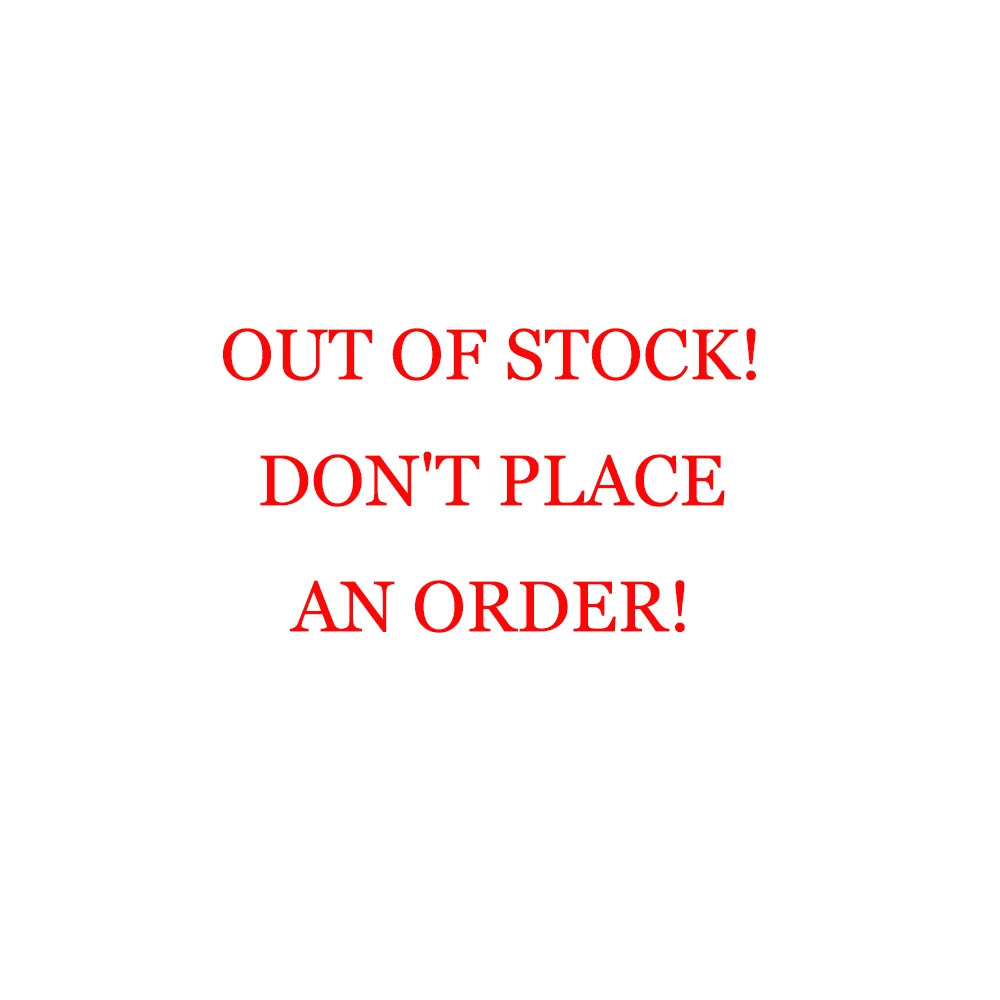 

OUT OF STOCK! DON'T PLACE AN ORDER!