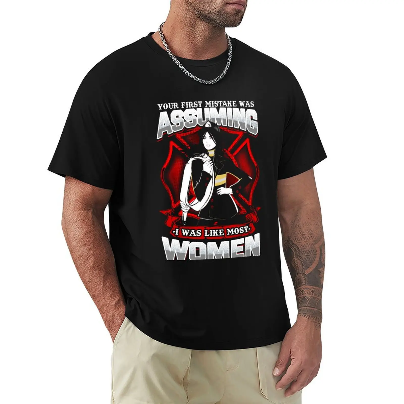 Camiseta para hombre con estampado de mujer bombera: Tu primer error fue asumir que yo era como otras mujeres. Camiseta para trabajo al aire libre.