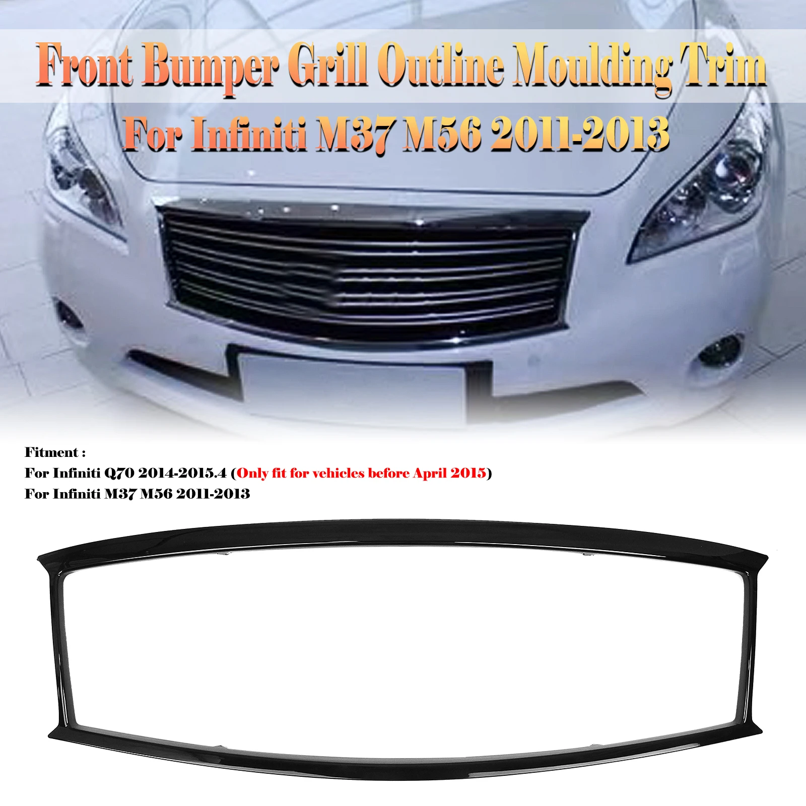 

For Infiniti Q70 2014-2015.4 M37 M56 2011-2013 Front Grille Grill Frame Glossy Black Car Upper Bumper Hood Outline Moulding Trim