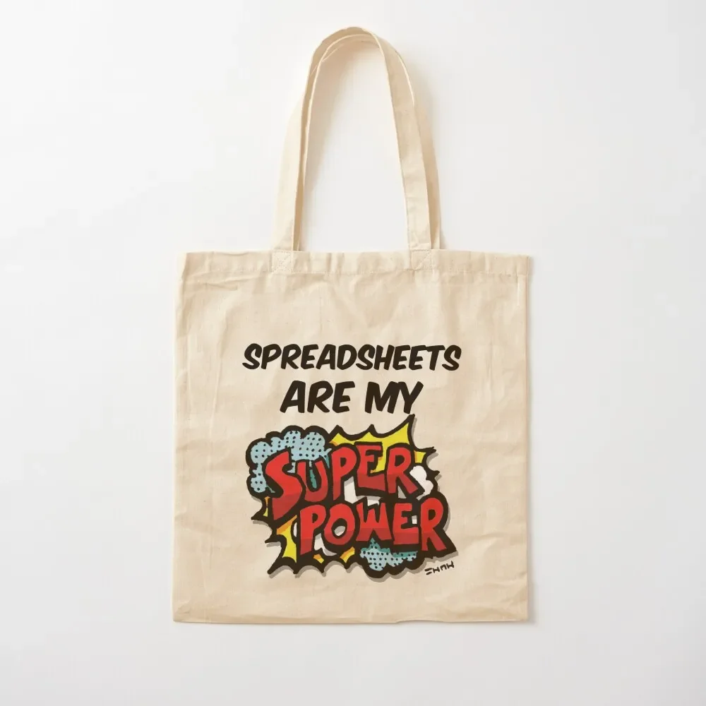 

Spreadsheets are my Super Power Tote Bag Women's shopper bag tote bag men cute pouch reusable shopping bags