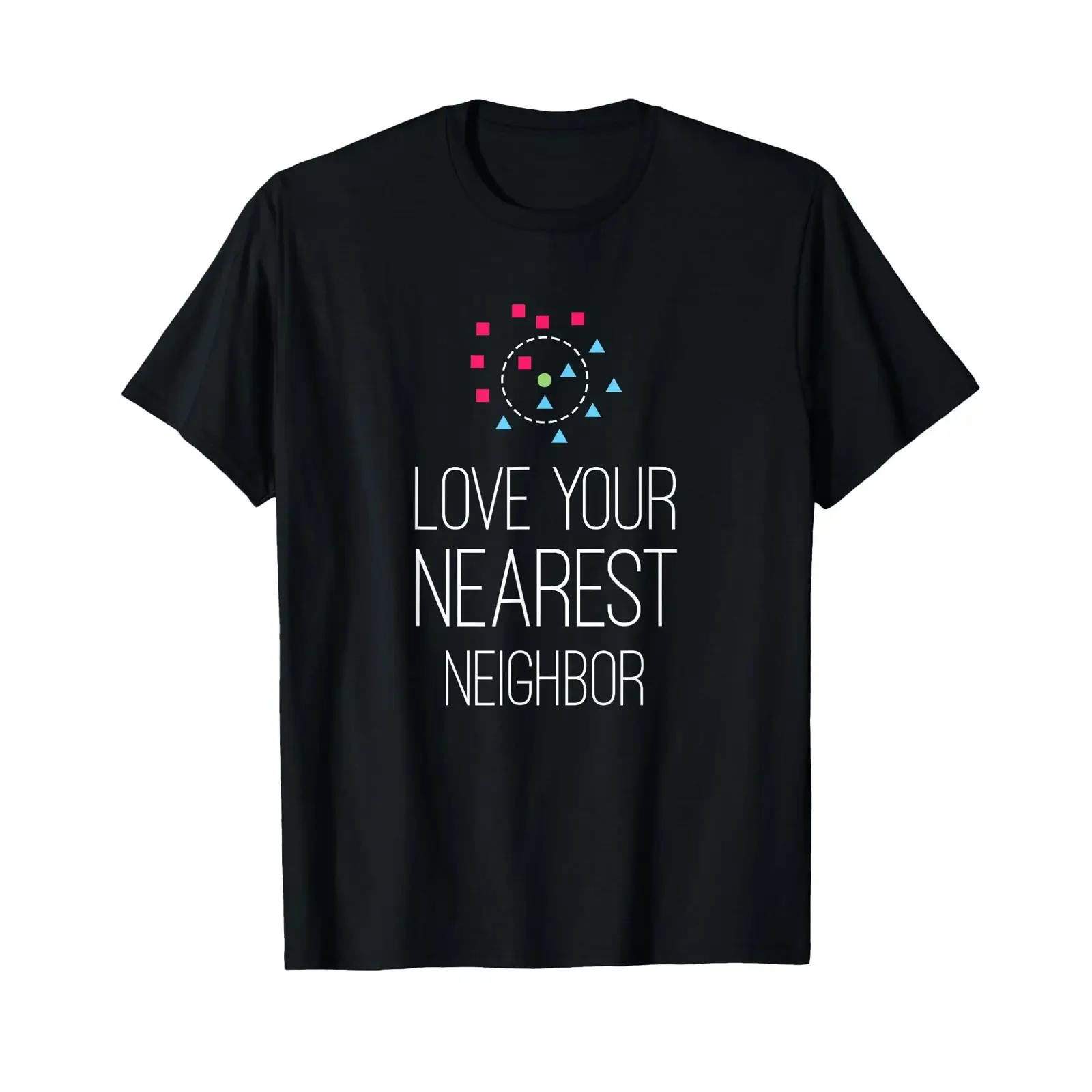 Machine Learning T Shirt Love Your Nearest Neighbors vintage Washed Slightly homme Versatile Casual Top For Everyday Wear